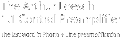 Arthur Loesch 1.1 Control Preamplifier