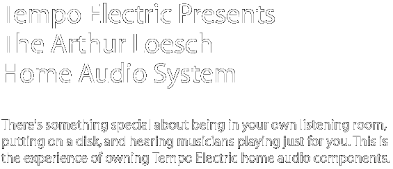 Tempo Electric Presents The Arthur Loesch Home Audio System